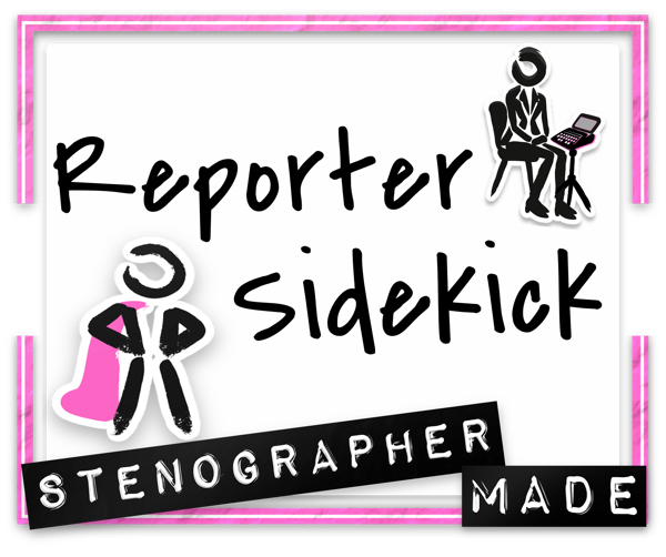 Reporter Sidekick — Stenographer Made